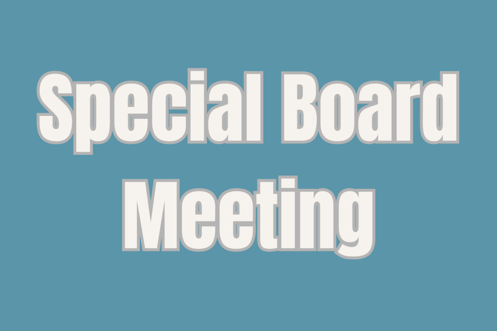 Special Board Meeting July 11 at Moose and on Zoom